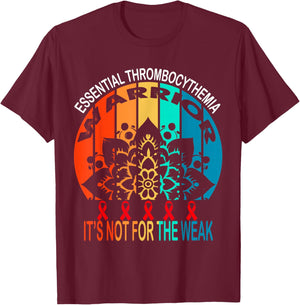 Essential Thrombocythemia warrior It's Not For The Weak T-Shirt - T-Shirt | Maroon
