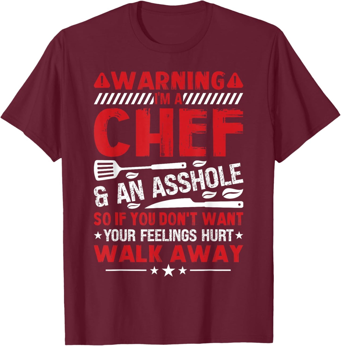 Warning Im A Chef And An Asshole So If You Don't Want Your T-Shirt - T-Shirt | Maroon