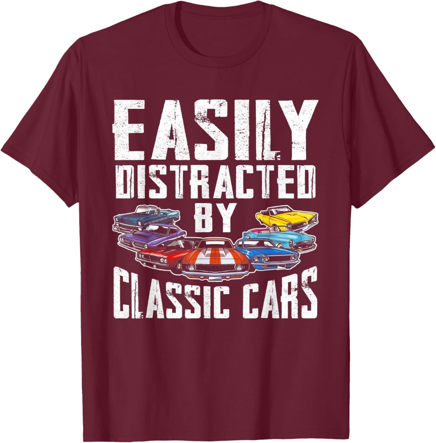 Easily Distracted By Classic Cars T-Shirt - T-Shirt | Maroon