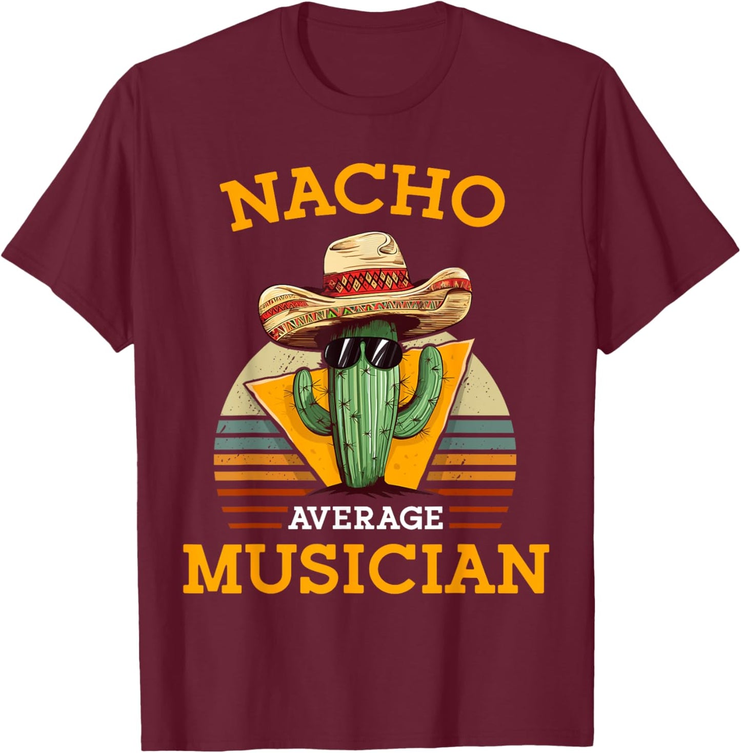 Nacho Average Musician Funny Music Instructor Joke Vintage T-Shirt - T-Shirt | Maroon