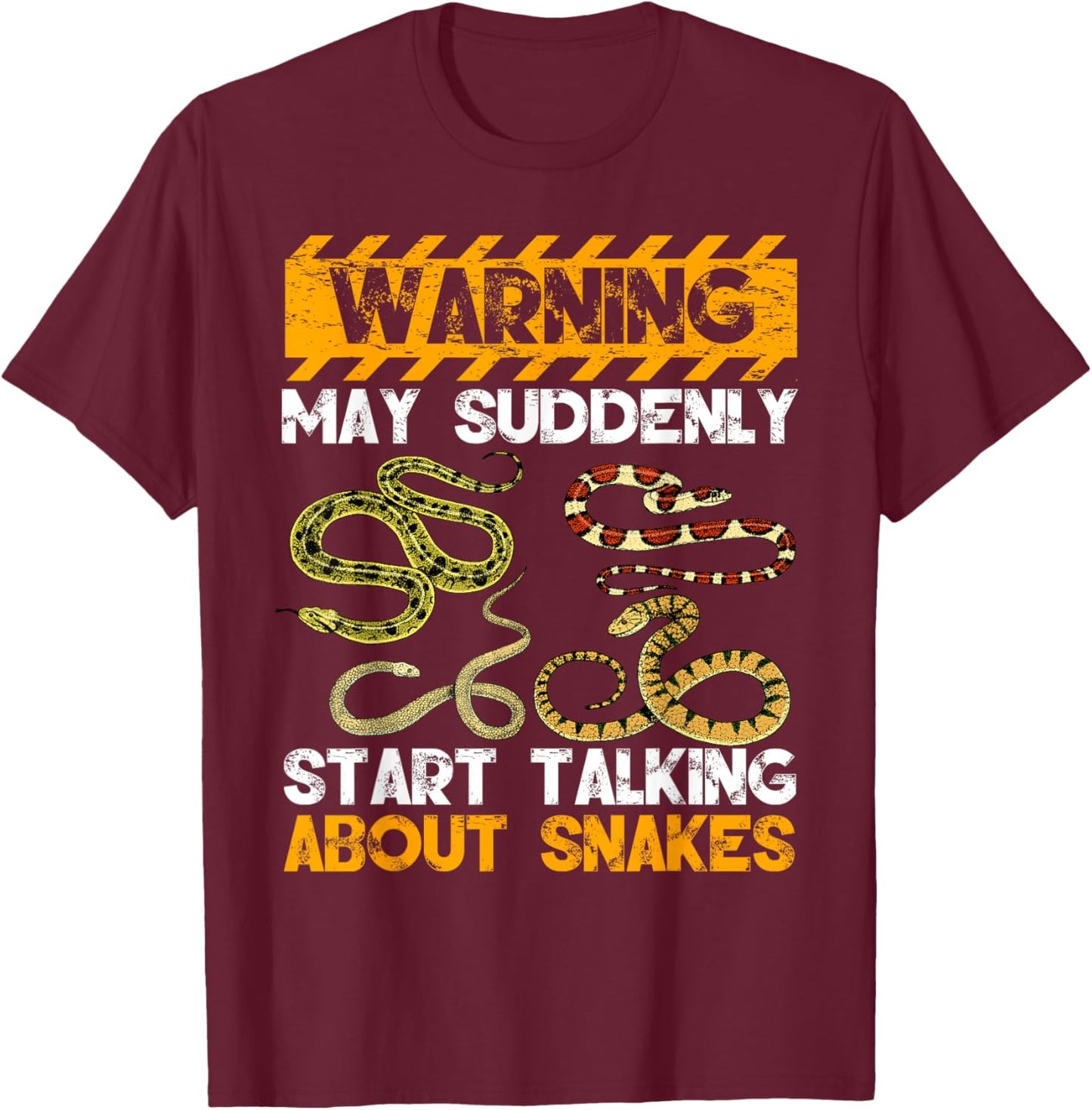 Snake Lover Warning May Suddenly Start Talking About Snakes T-Shirt - T-Shirt | Maroon
