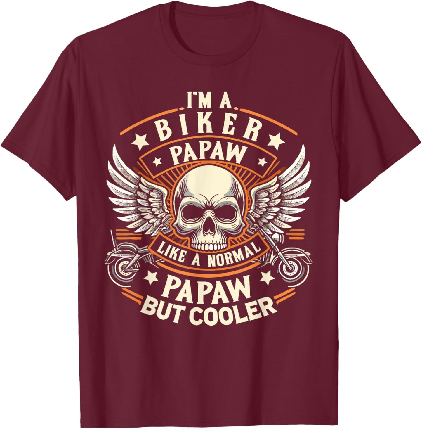 Biker Papaw Like Normal Papaw Cooler, Motorcycle Grandpa T-Shirt - T-Shirt | Maroon
