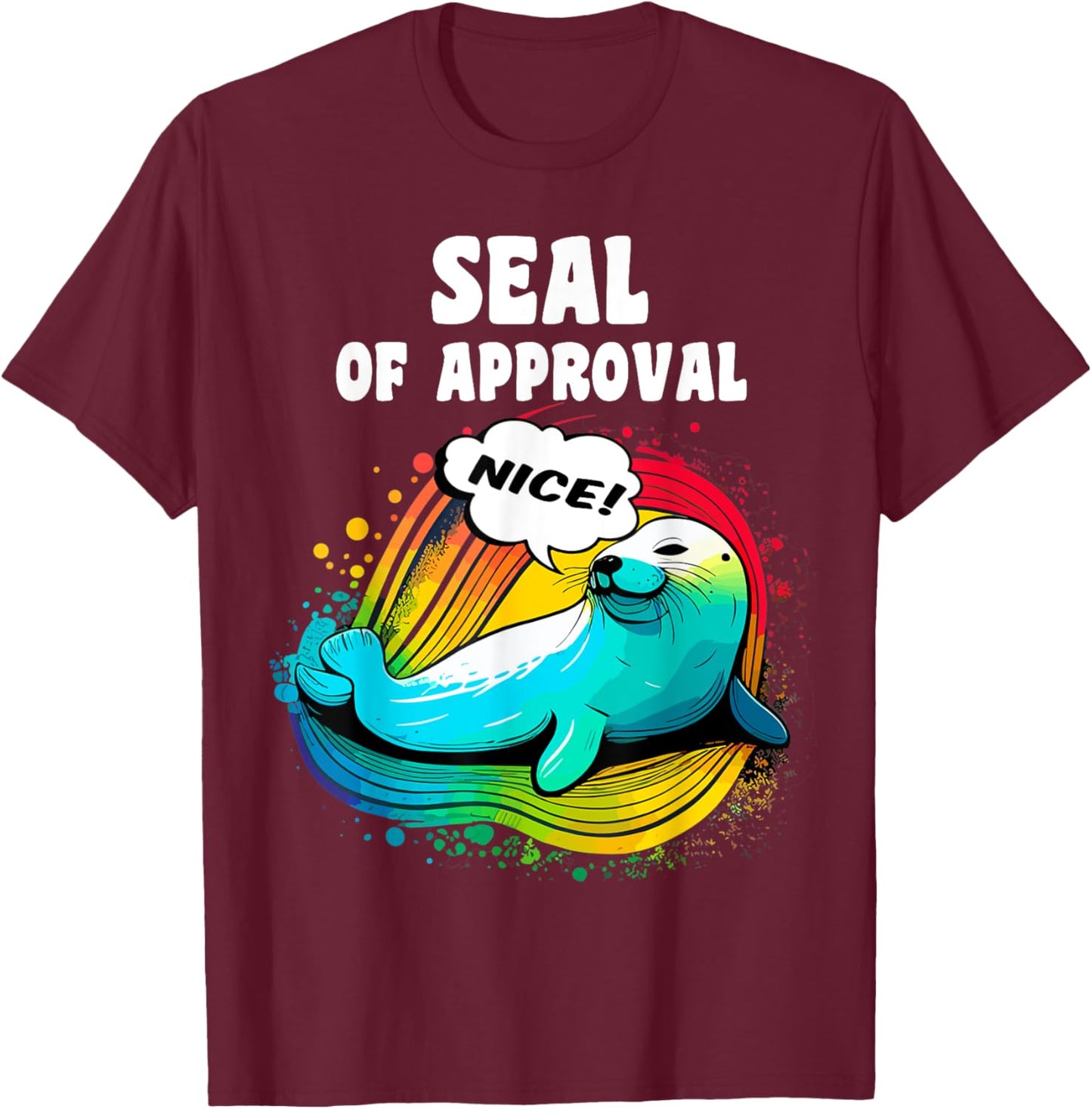 Seal Of Approval, Funny Seal, Ocean Day, Men, Women, Kids T-Shirt - T-Shirt | Maroon