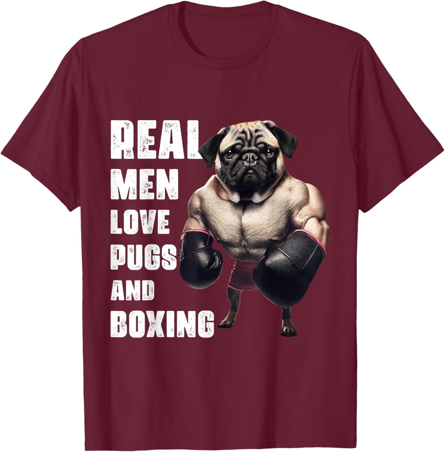 Funny Real Men Love Pugs and Boxing Fitness Gym Workout T-Shirt - T-Shirt | Maroon