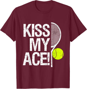 Kiss my Ace! For tennis players T-Shirt - T-Shirt | Maroon