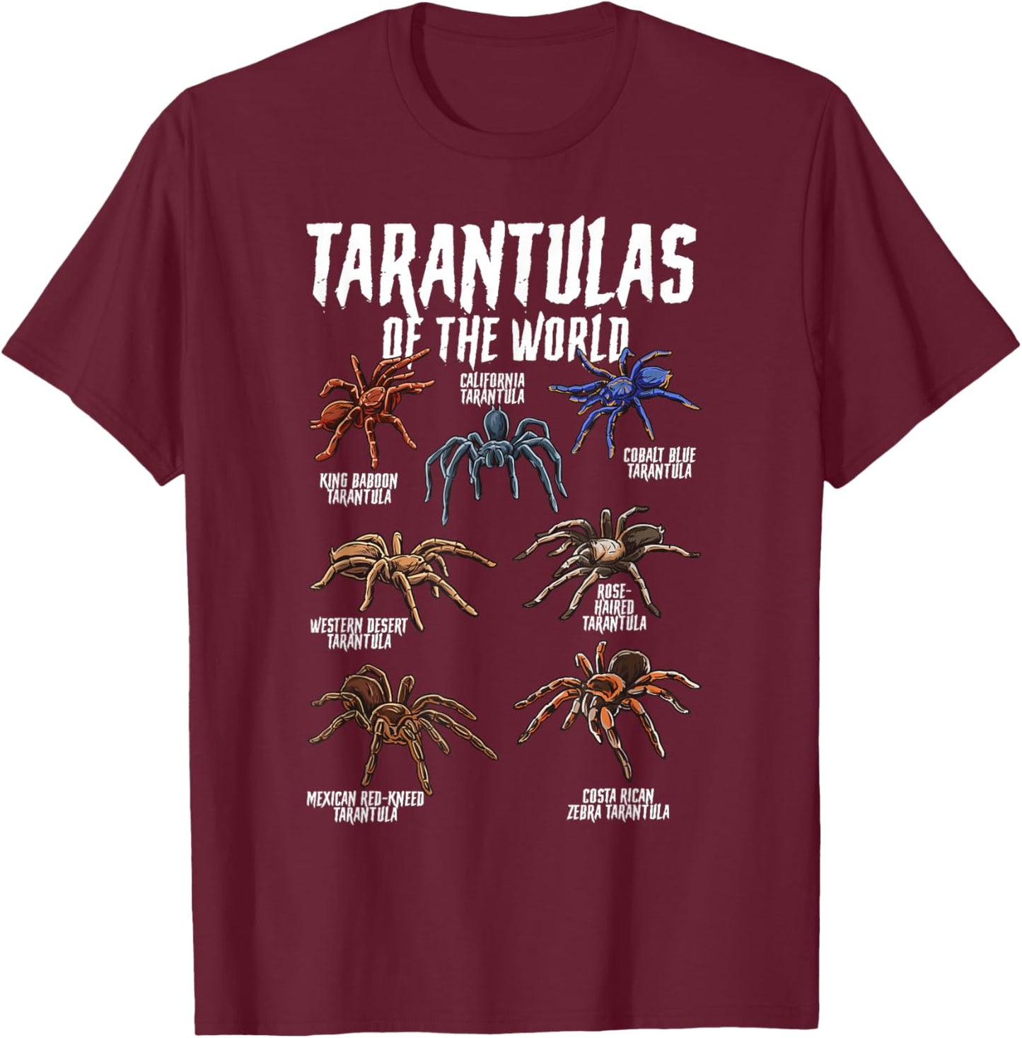 Tarantulas Animals of the World Spider Science Arachnologist T-Shirt - T-Shirt | Maroon