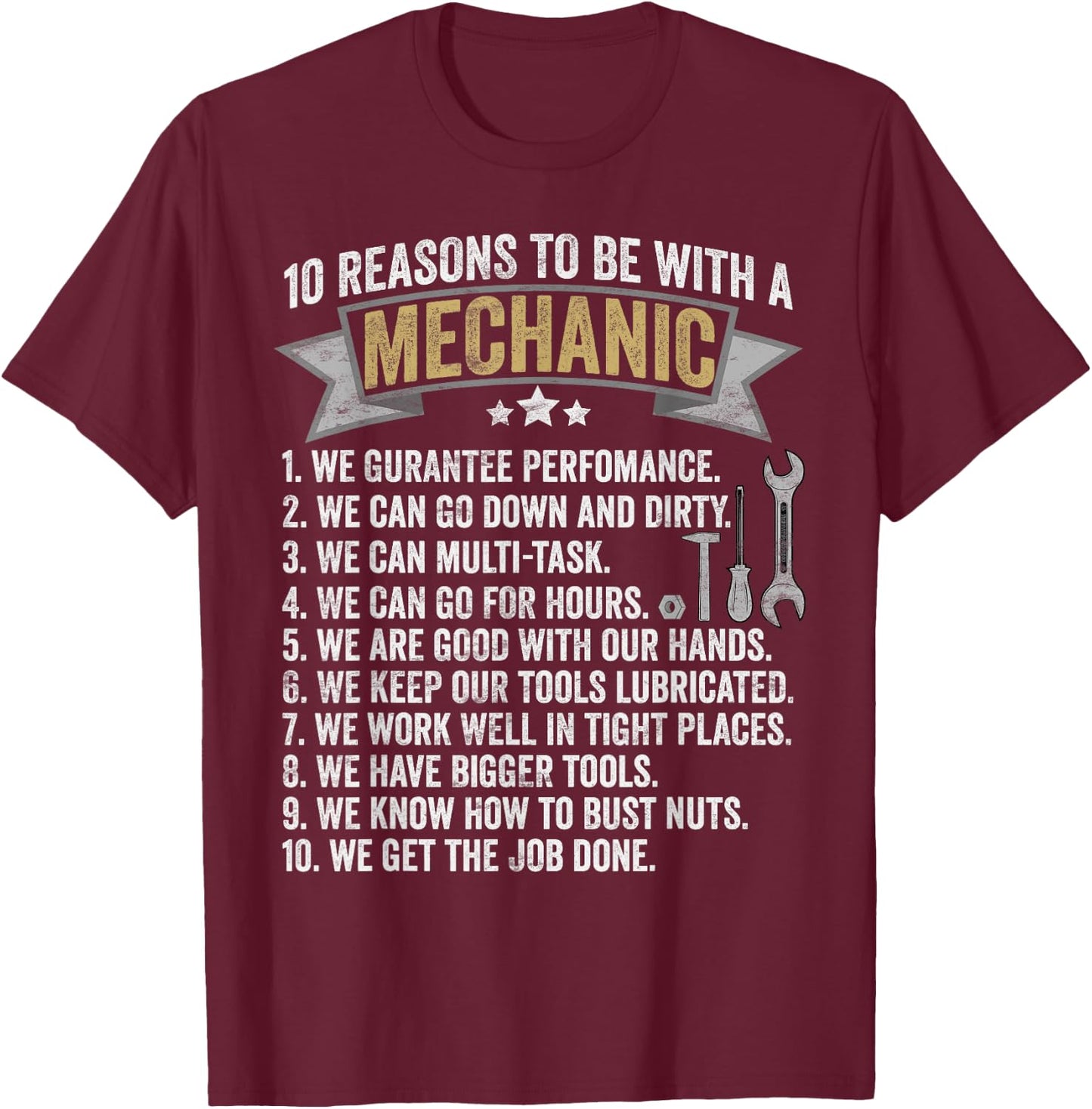 10 Reasons to Be with a Mechanic - Funny Mechanic T-Shirt - T-Shirt | Maroon