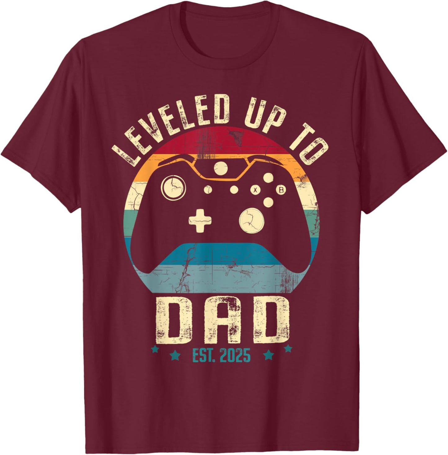 I Leveled Up To Dad 2025 Promoted To Daddy Soon To Be Father T-Shirt - T-Shirt | Maroon
