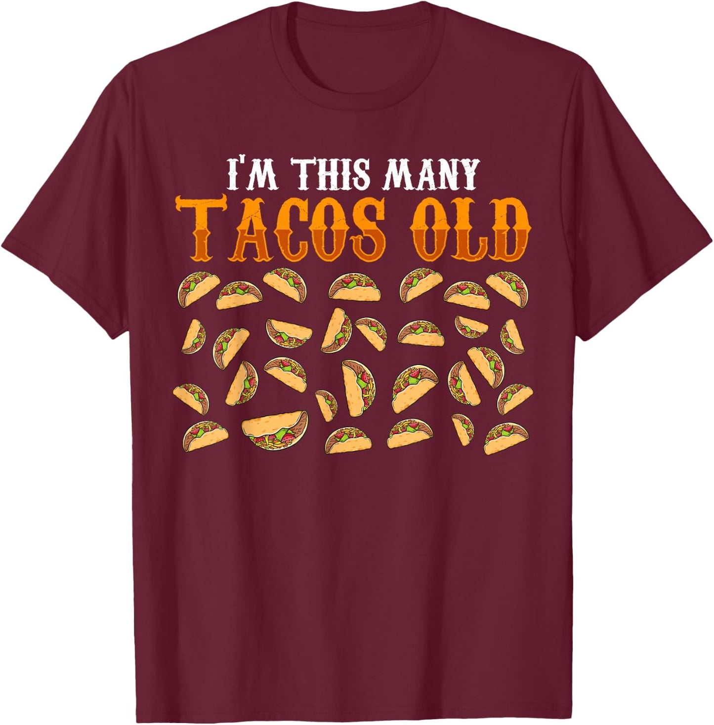 Funny 30 Year Old Taco Lovers Gag Gift, 30th Birthday T-Shirt - T-Shirt | Maroon