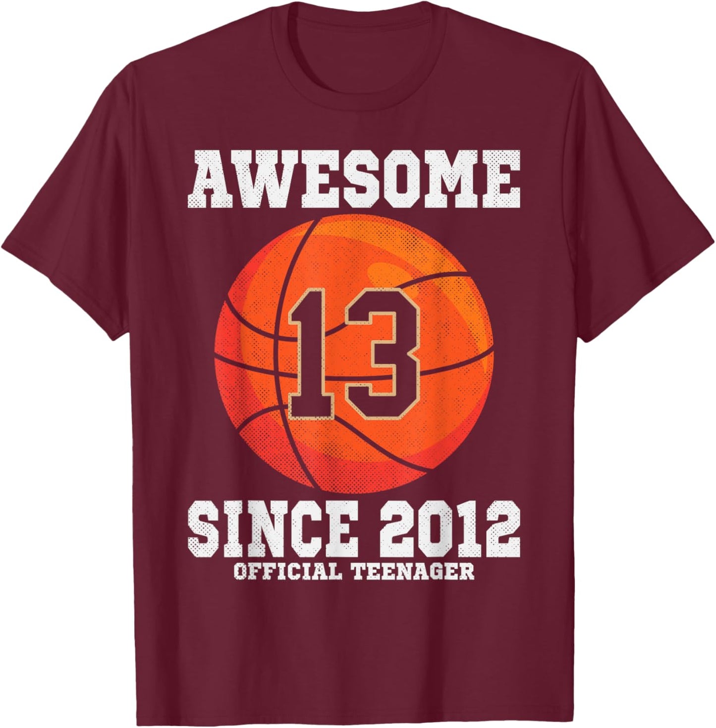 13th Birthday Basketball Fan 13 Years Old Official Teenager T-Shirt - T-Shirt | Maroon