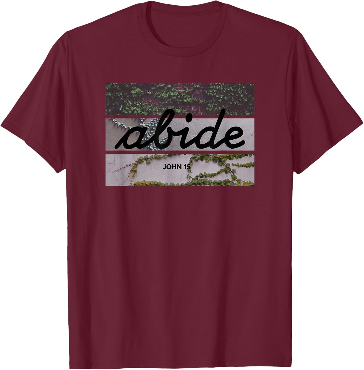 Abide John 15 Bible in Cursive T-Shirt - T-Shirt | Maroon