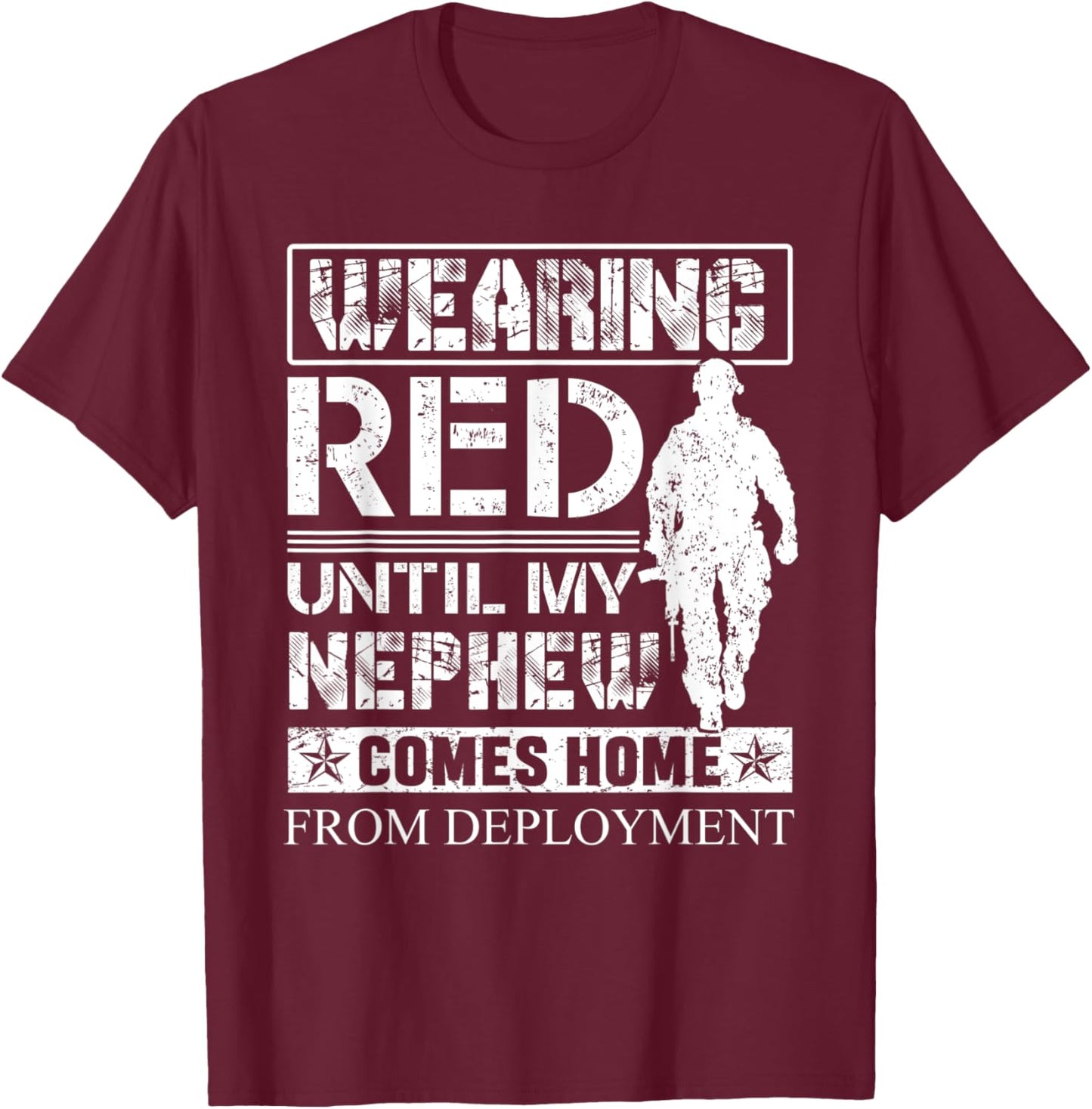 Wearing Red Until My Nephew Comes Home From Deployment Aunt T-Shirt - T-Shirt | Maroon