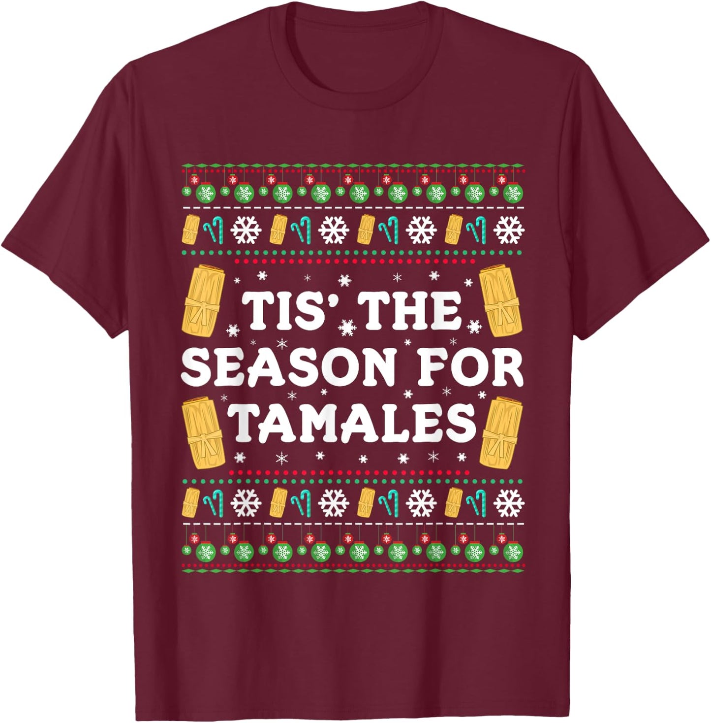 Tis The Season For Tamales Funny Mexican Christmas T-Shirt - T-Shirt | Maroon