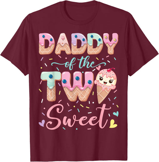 Daddy Of The Two Sweet Ice Cream Lover 2Nd Birthday Girl T-Shirt - T-Shirt | Maroon