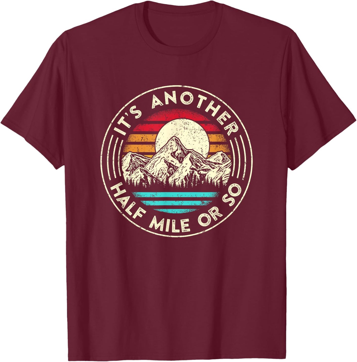 It's Another Half Mile Or So Retro Sunset Hiker T-Shirt - T-Shirt | Maroon