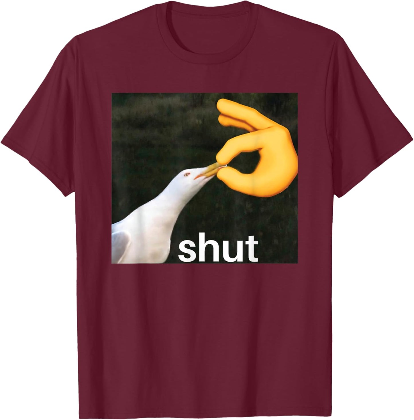 Shut Seagull Meme Bird Shut Meme T-Shirt - T-Shirt | Maroon