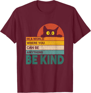 Be Kind Cat Lover Cats Quote Funny Cat Owner T-Shirt - T-Shirt | Maroon