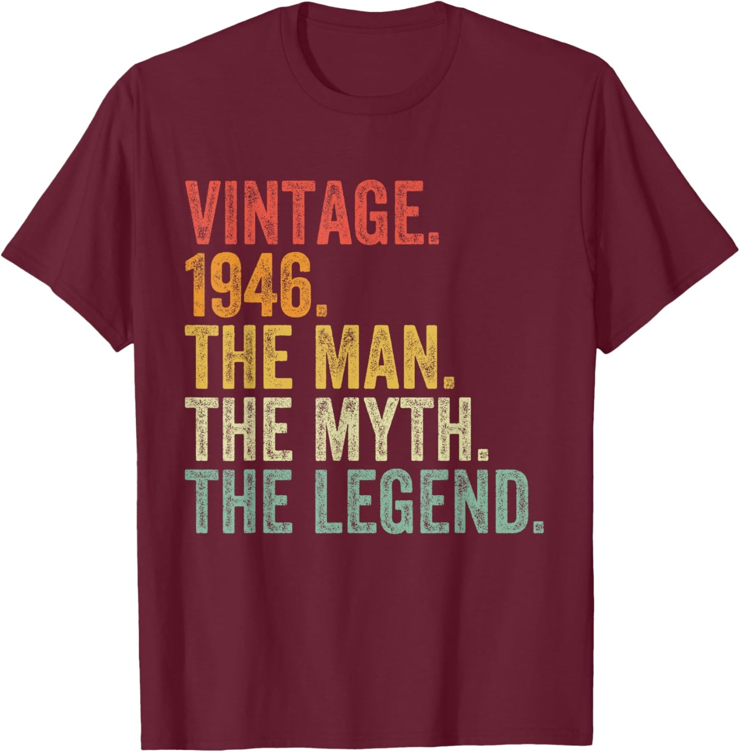 78th Birthday Vintage 1946 The Man The Myth The Legend T-Shirt - T-Shirt | Maroon