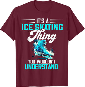 Ice Skating Ice Skater Figure Skater Figure Skating Thing T-Shirt - T-Shirt | Maroon