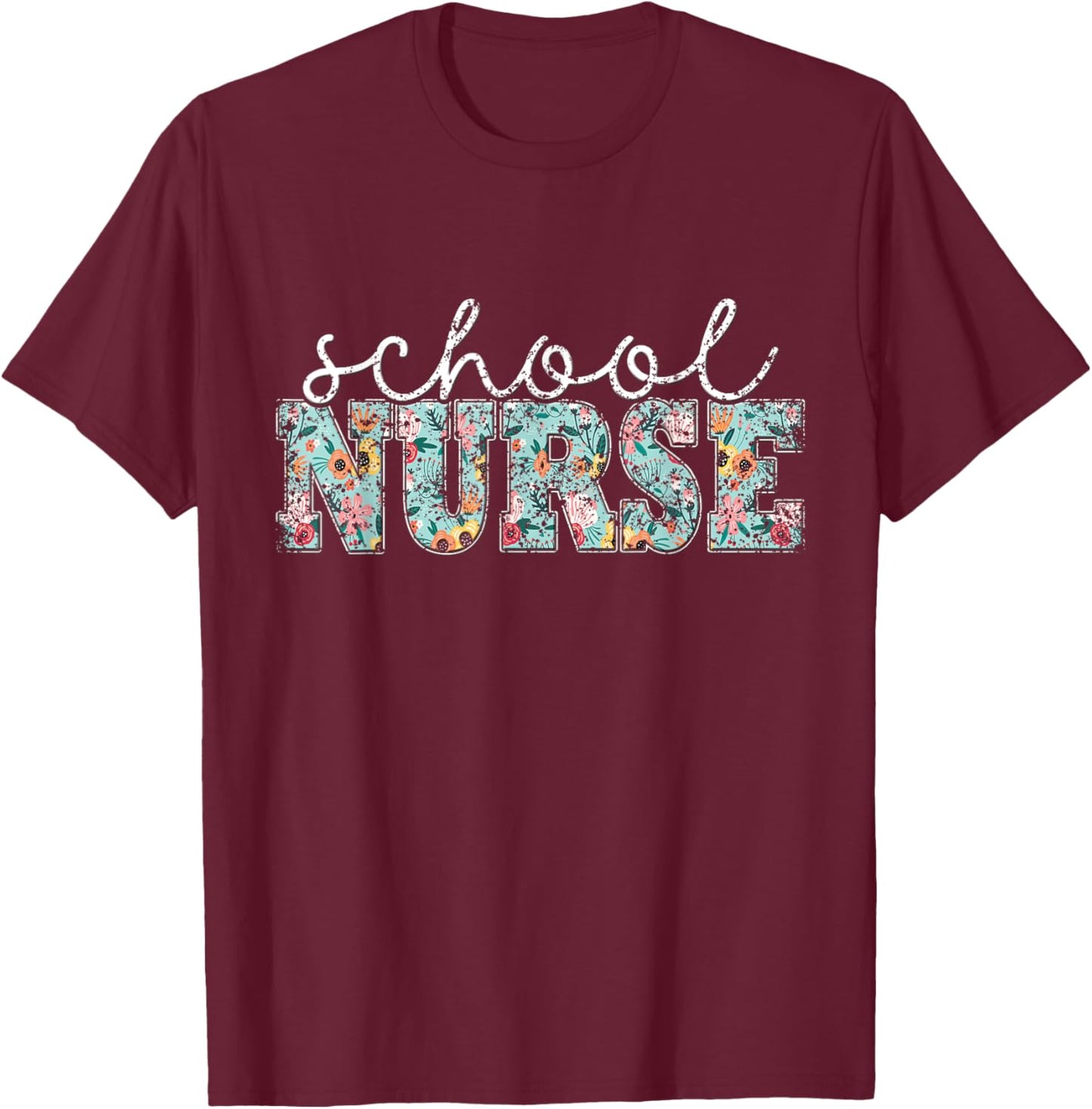 School Nurse Nurses Job Nursing School T-Shirt - T-Shirt | Maroon