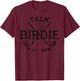 Talk Birdie to Me Funny Golf Golfing Golfer Gift T-Shirt - T-Shirt | Maroon