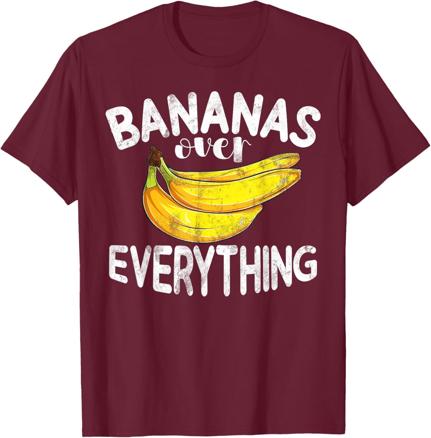 Bananas Over Everything Banana T-Shirt - T-Shirt | Maroon