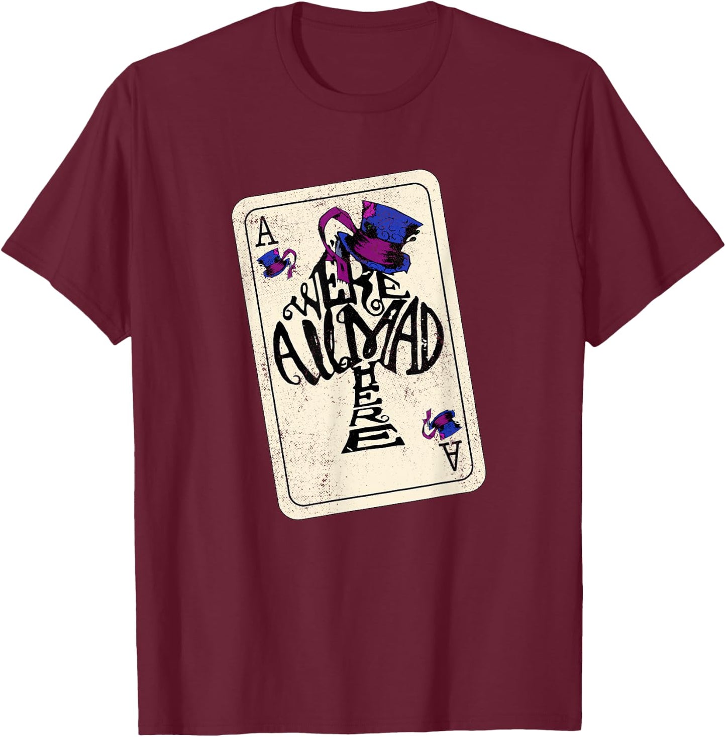 Mad Hatter We're All Mad Here Ace of Spades T-Shirt - T-Shirt | Maroon