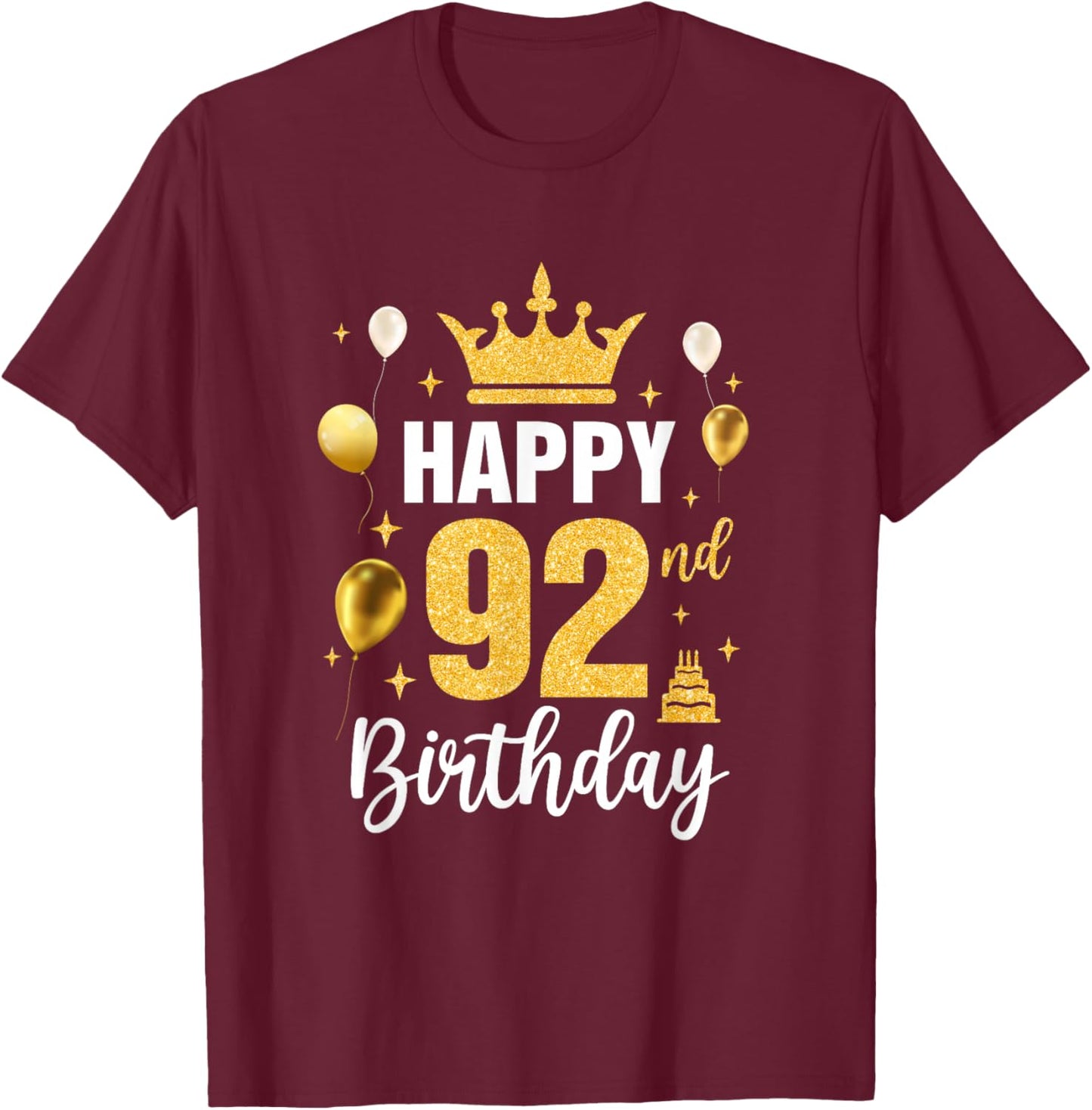 Happy 92Nd Birthday Idea For 92 Years Old Man And Woman T-Shirt - T-Shirt | Maroon