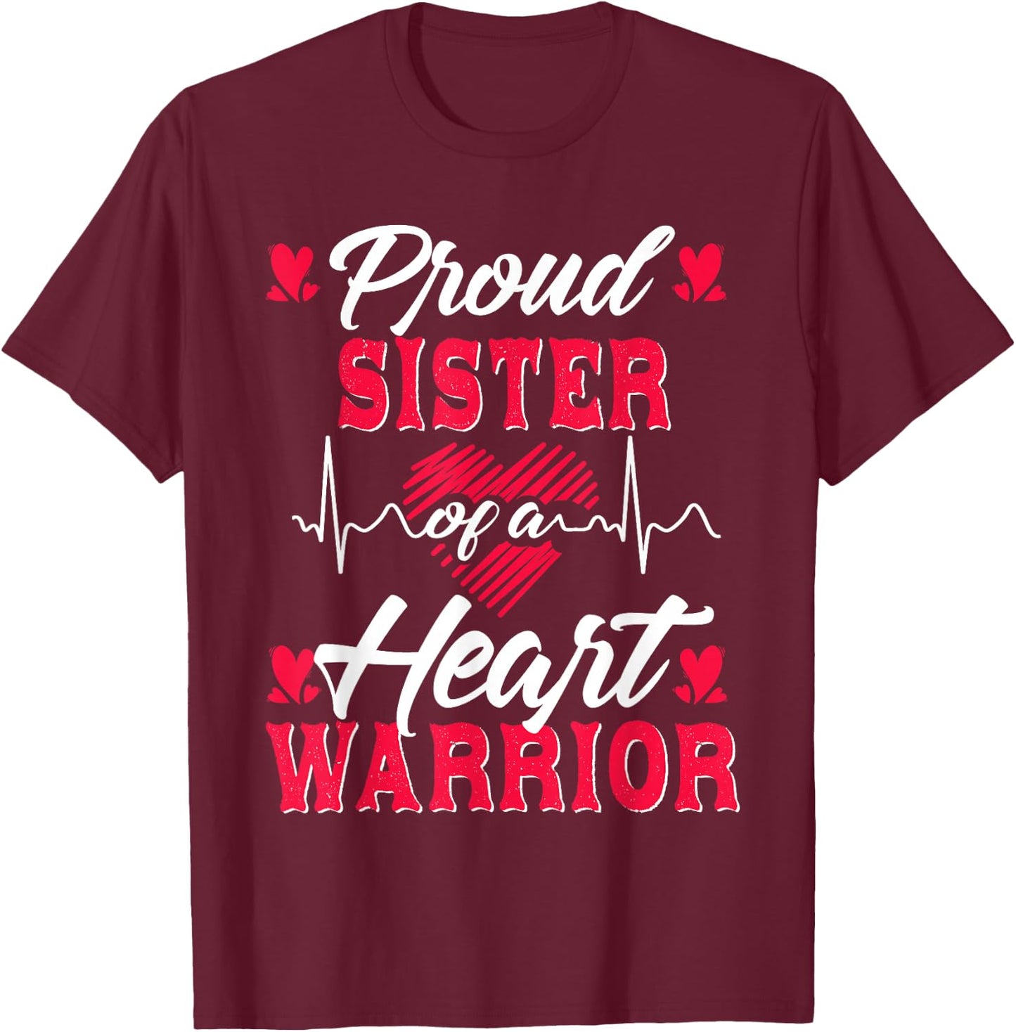 Proud Sister of a Heart Warrior CHD Awareness T-Shirt - T-Shirt | Maroon