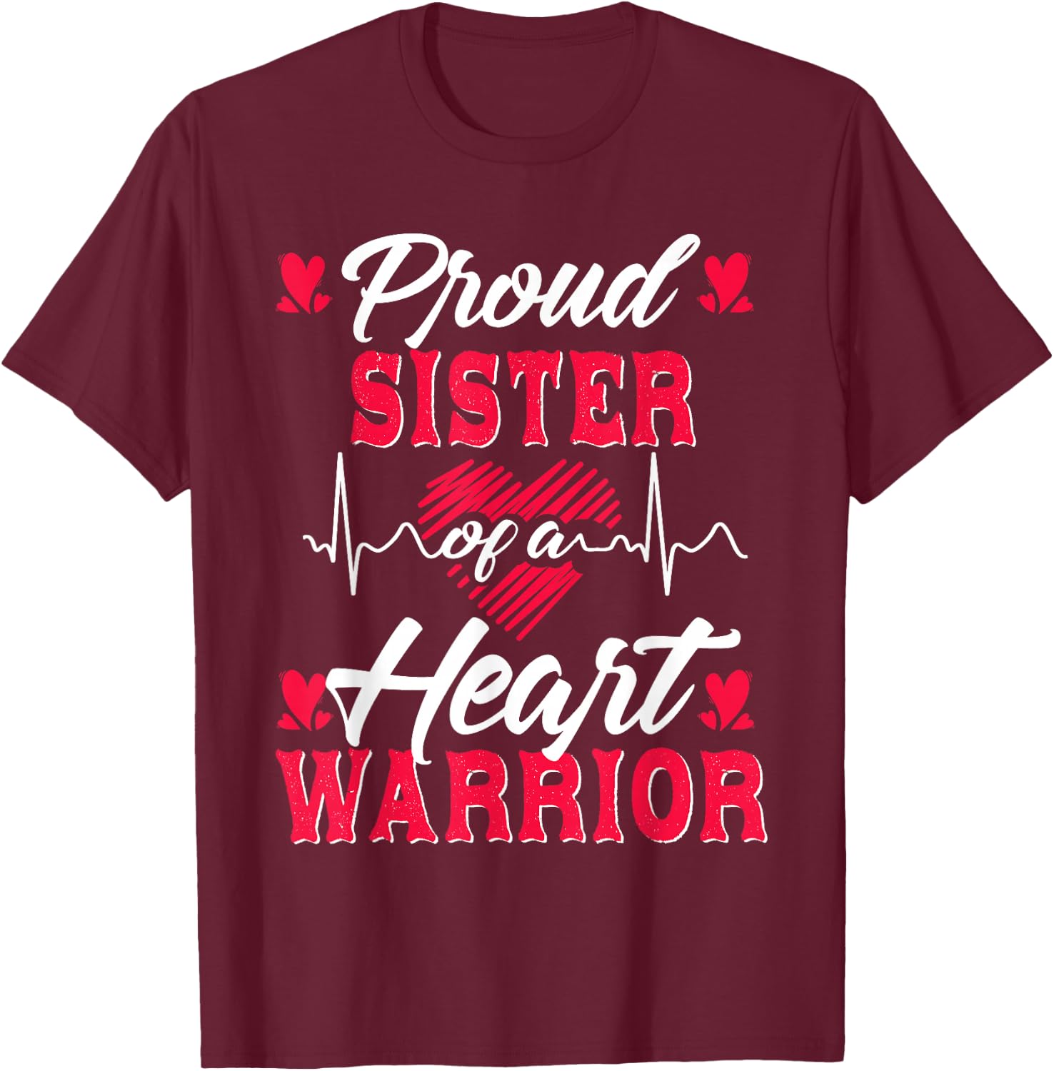 Proud Sister of a Heart Warrior CHD Awareness T-Shirt - T-Shirt | Maroon