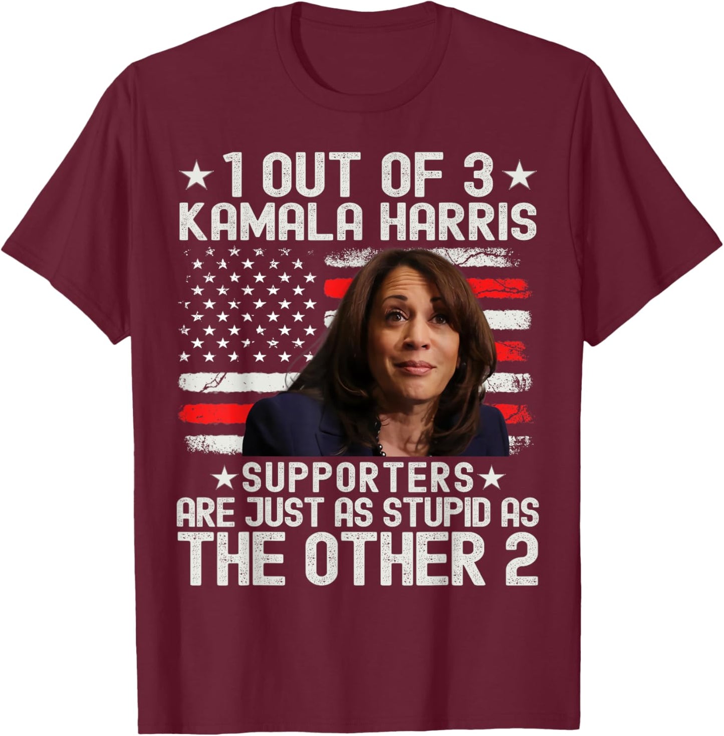 Anti Kamala Harris Stupid Joke American Flag USA Humor T-Shirt - T-Shirt | Maroon