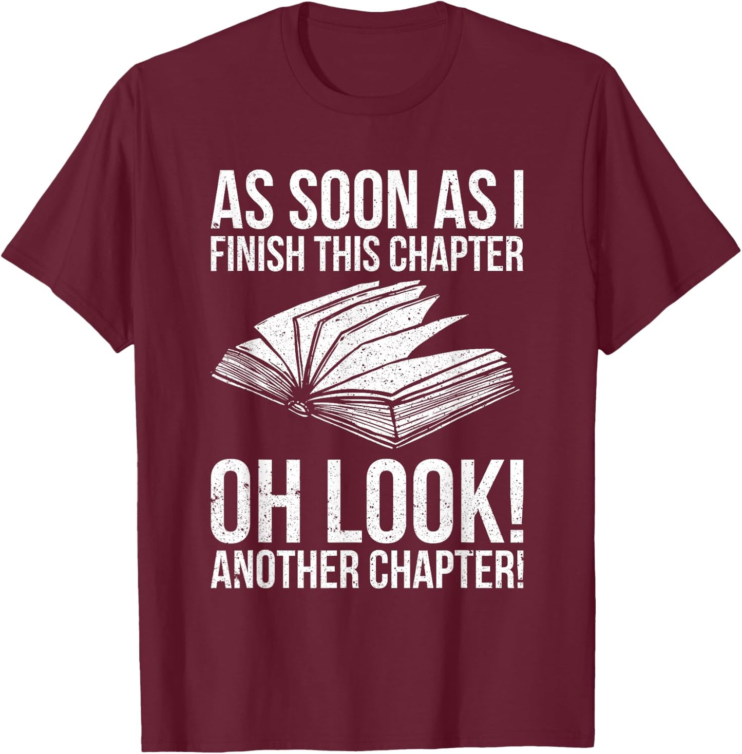 Funny Reading Just One More Chapter Book Lover Design T-Shirt - T-Shirt | Maroon