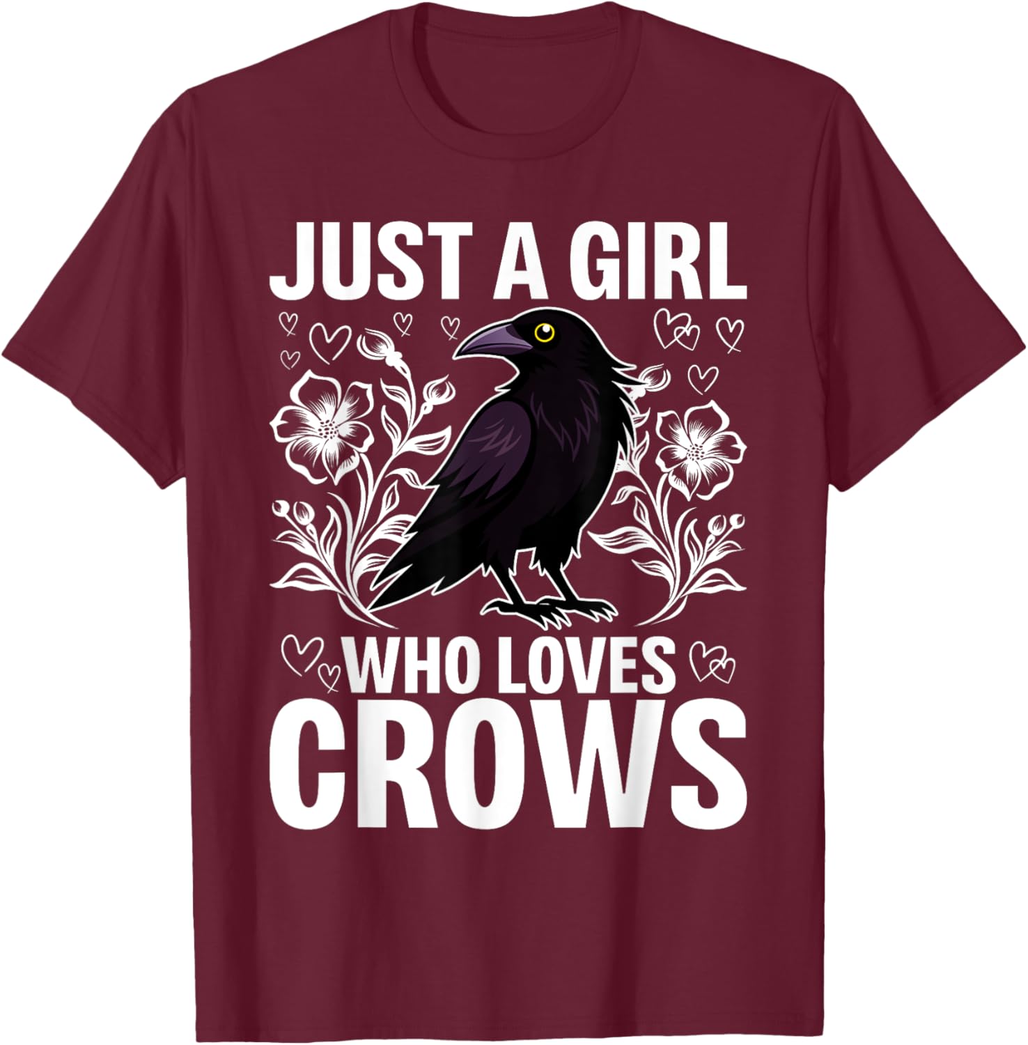 Just A Girl Who Loves Crows Crow and Raven Lovers T-Shirt - T-Shirt | Maroon