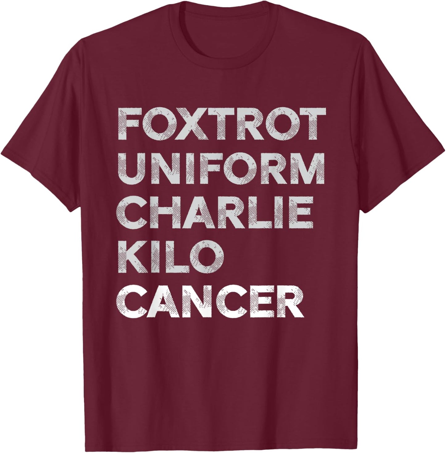 Foxtrot Uniform Charlie Kilo Cancer Lung Cancer Women Men T-Shirt - T-Shirt | Maroon