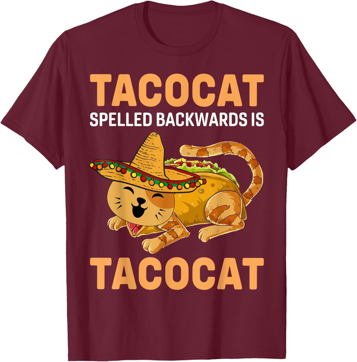 Funny Tacocat Spelled Backward Is Tacocat Cinco De Mayo Men Women Girls Kids T-Shirt - T-Shirt | Maroon