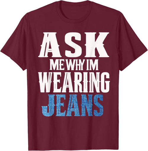 Ask me why I'm wearing jeans-Denim Day Awareness