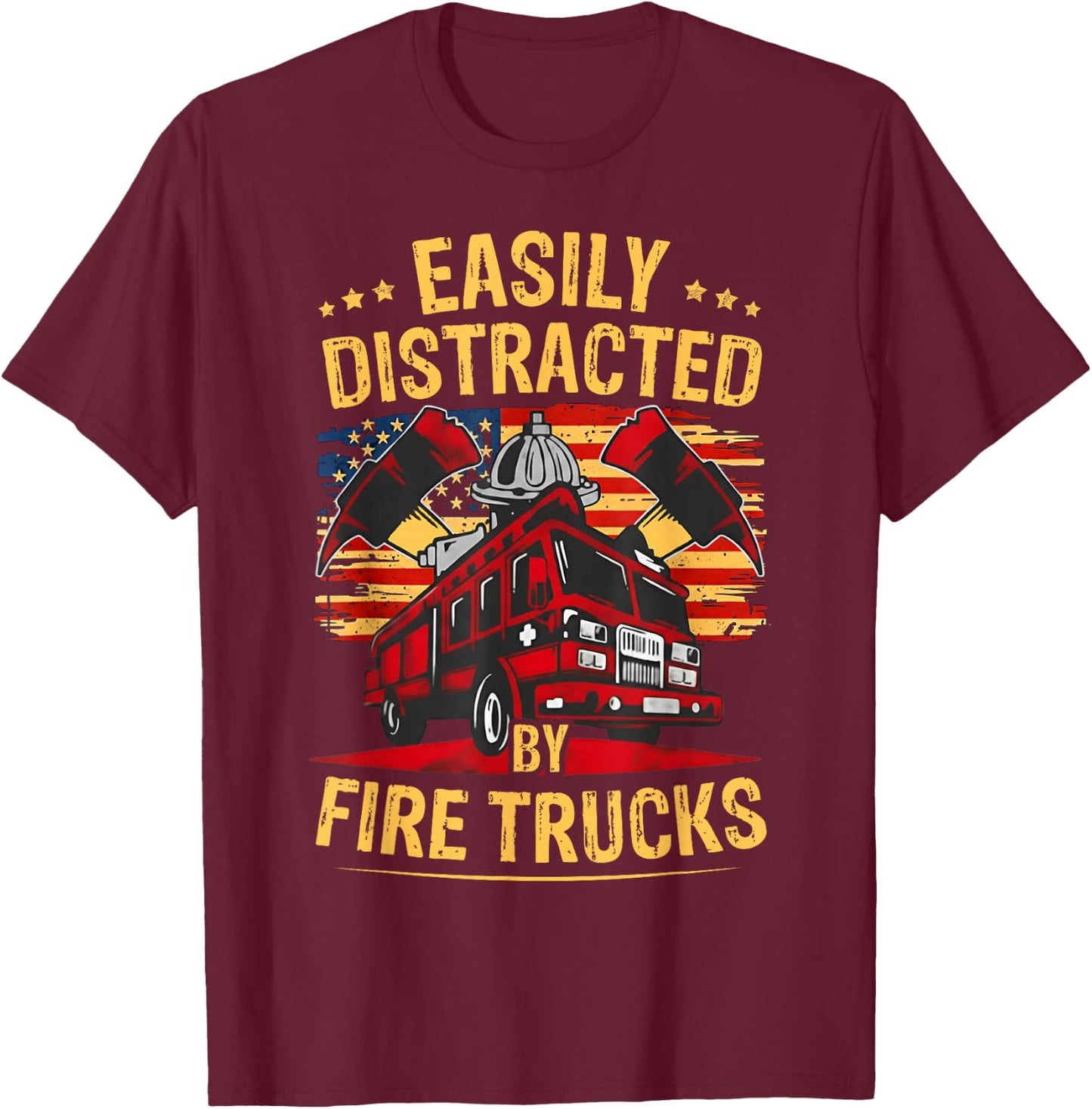 Funny Firefighter Gift Easily Distracted by Fire Trucks T-Shirt - T-Shirt | Maroon