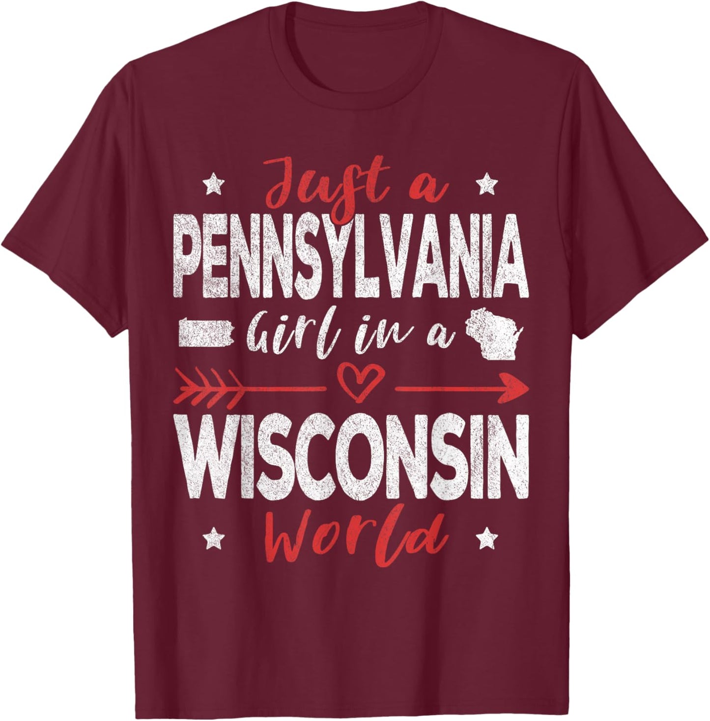 Just A Pennsylvania Girl In A Wisconsin World T-Shirt - T-Shirt | Maroon