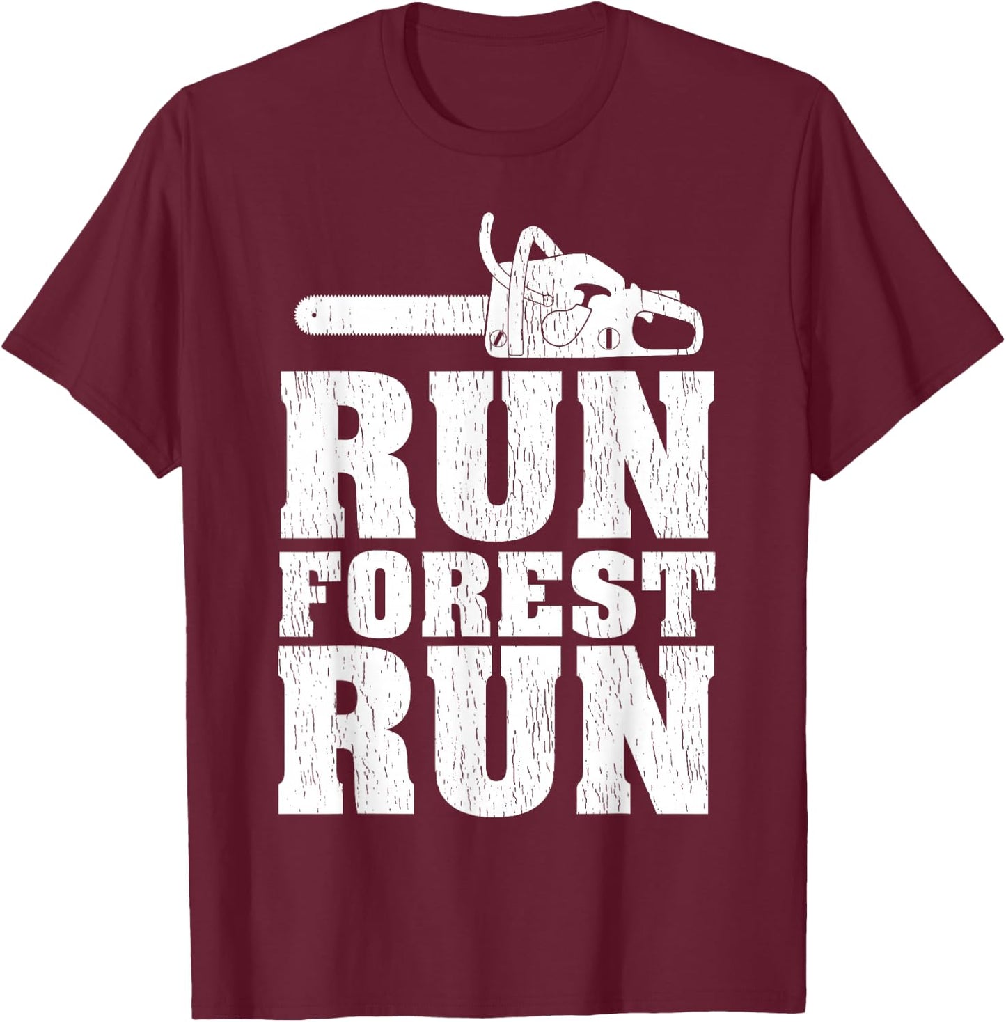 Funny Run Forest Run Lumberjack Chainsaw T-Shirt - T-Shirt | Maroon
