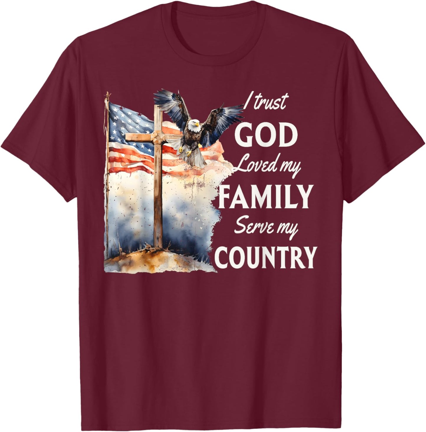 Patriotic Christian I Trust God Love My Family And Country T-Shirt - T-Shirt | Maroon