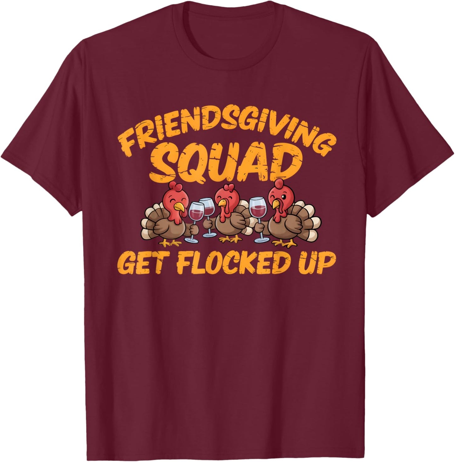 Thanksgiving Friendsgiving Squad Turkey Friends Men Women T-Shirt - T-Shirt | Maroon