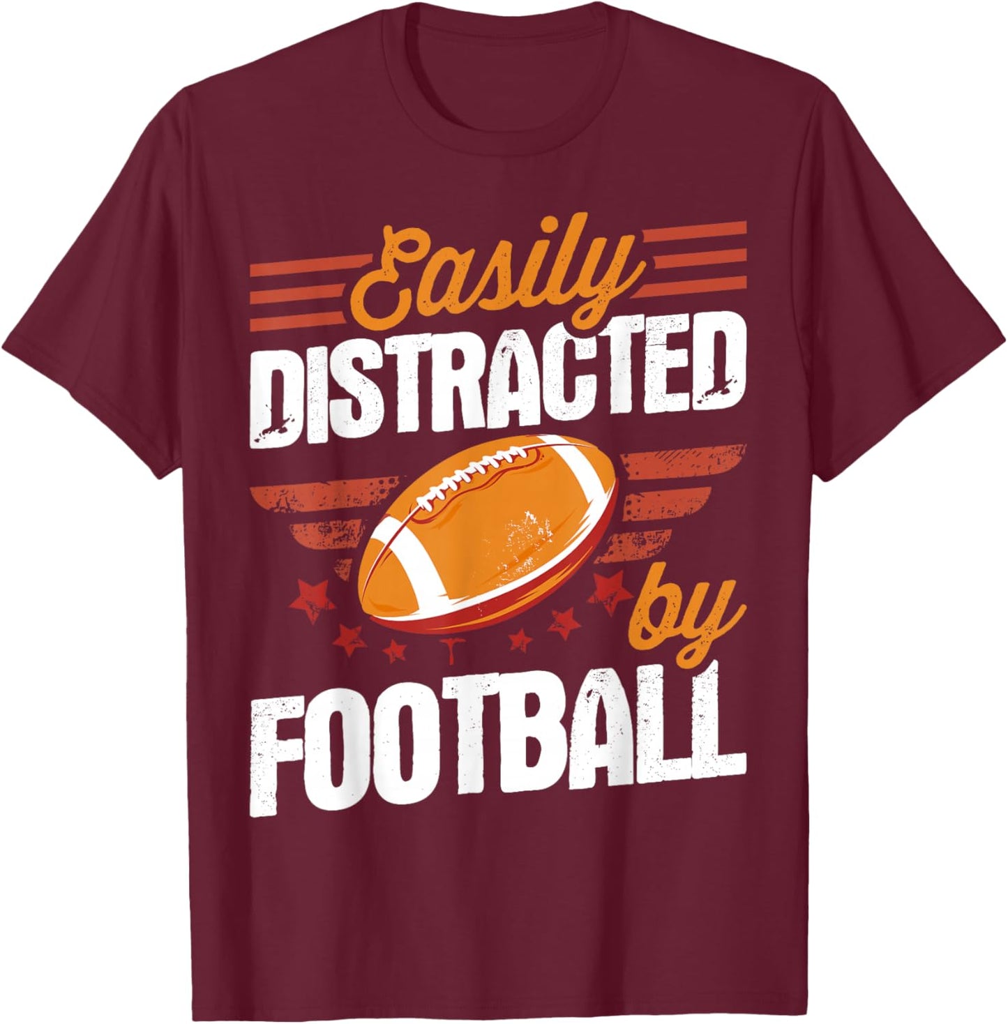 Easily Distracted By Football - American Football T-Shirt - T-Shirt | Maroon
