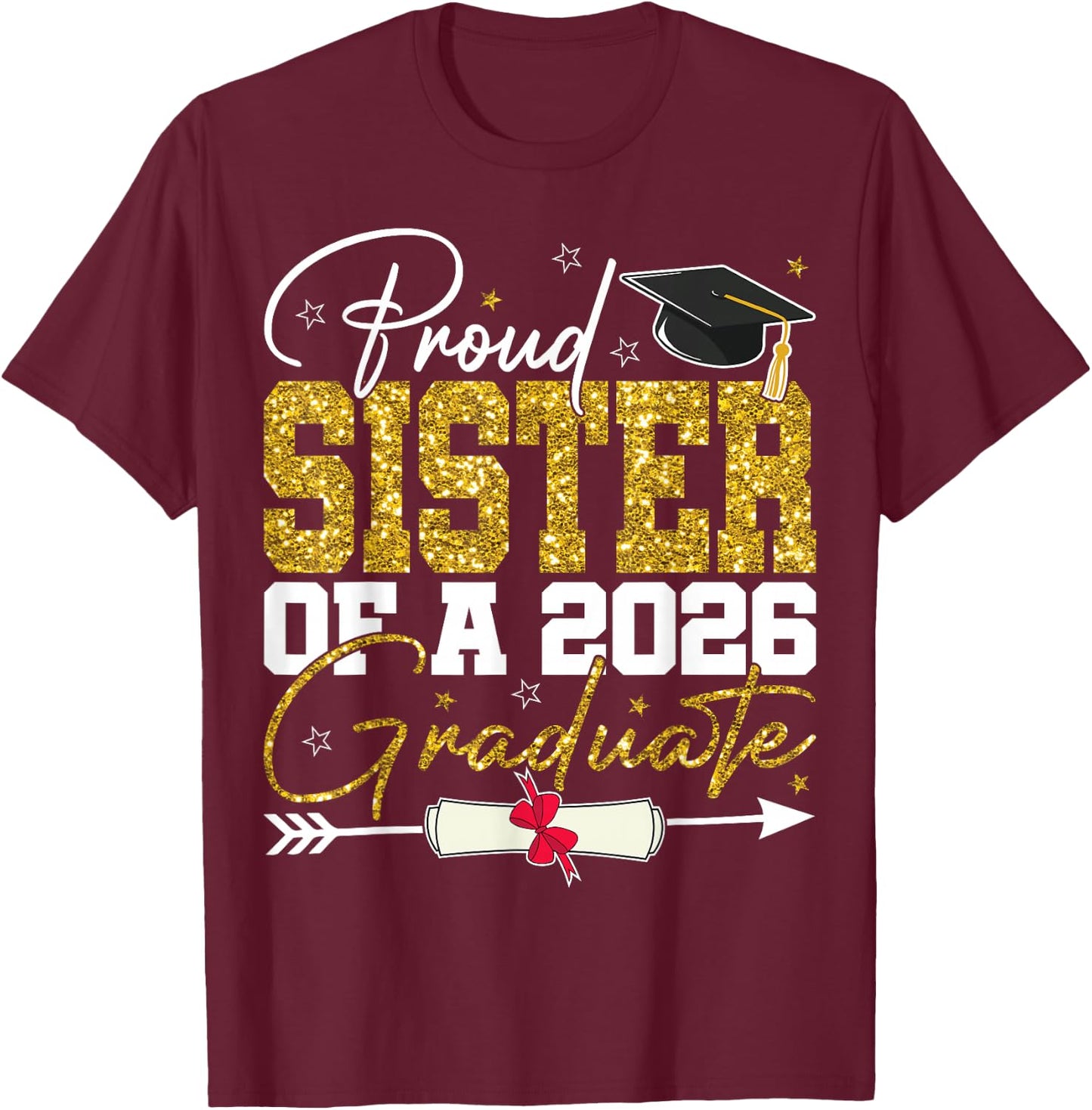Proud Sister of Senior 2026 Graduate Family Graduation 2026 T-Shirt - T-Shirt | Maroon