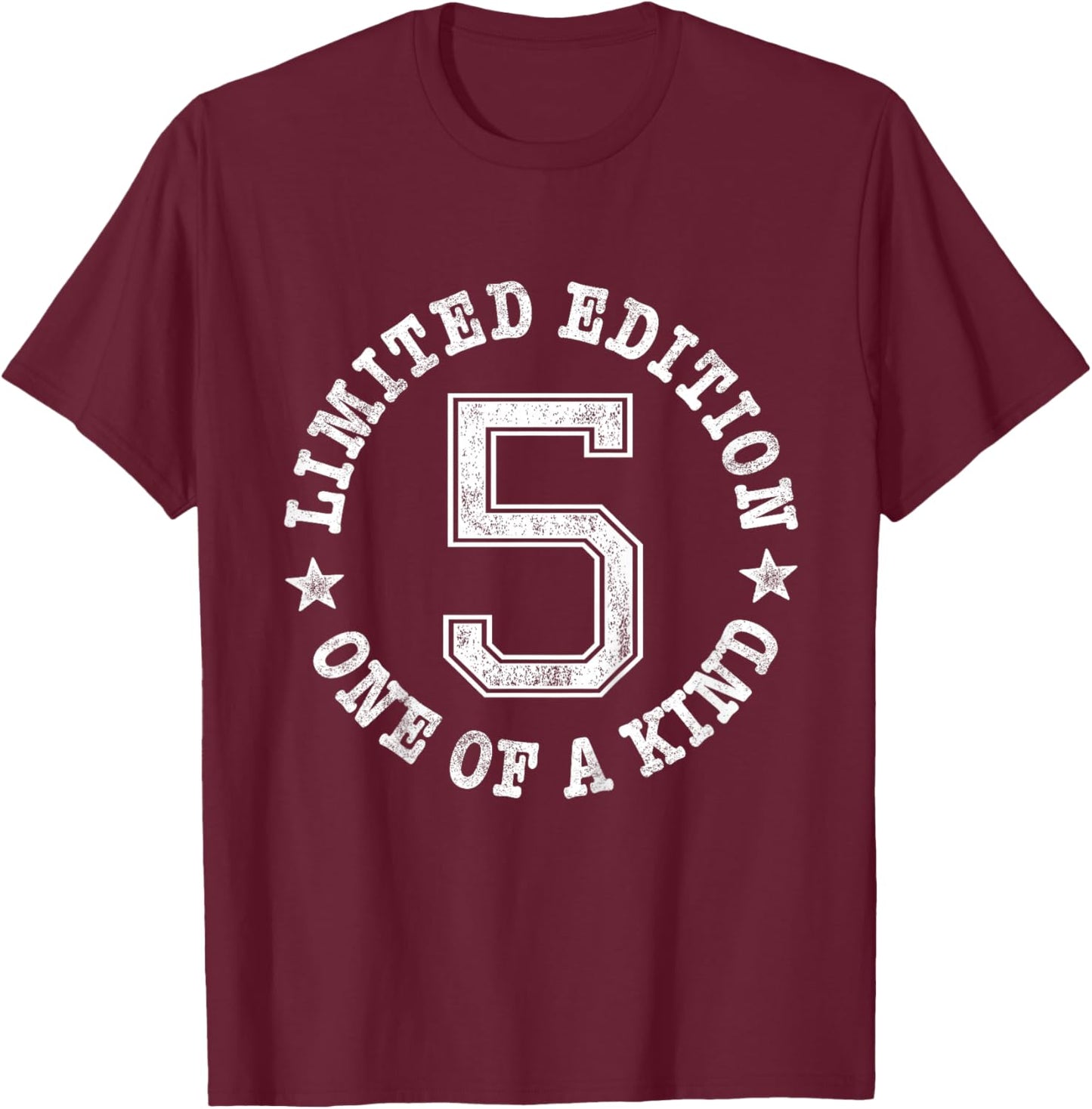 5 Limited Edition One of a Kind 5th Birthday 5-Year-Old T-Shirt - T-Shirt | Maroon