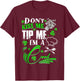 Don't Kiss Me Tip Me I'm a Cook St Patrick's Day Gift T-Shirt - T-Shirt | Maroon
