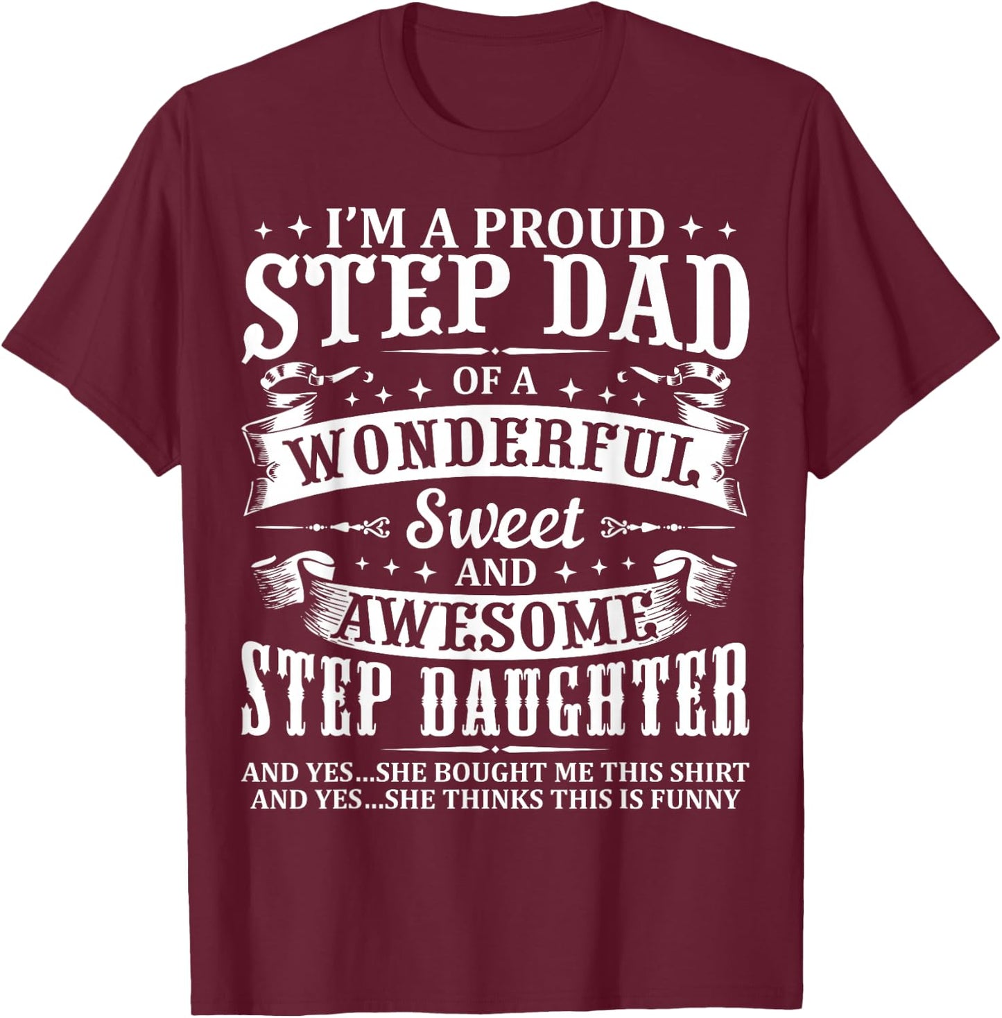 Funny Step Dad Fathers Day Christmas Step Daughter Stepdad T-Shirt - T-Shirt | Maroon