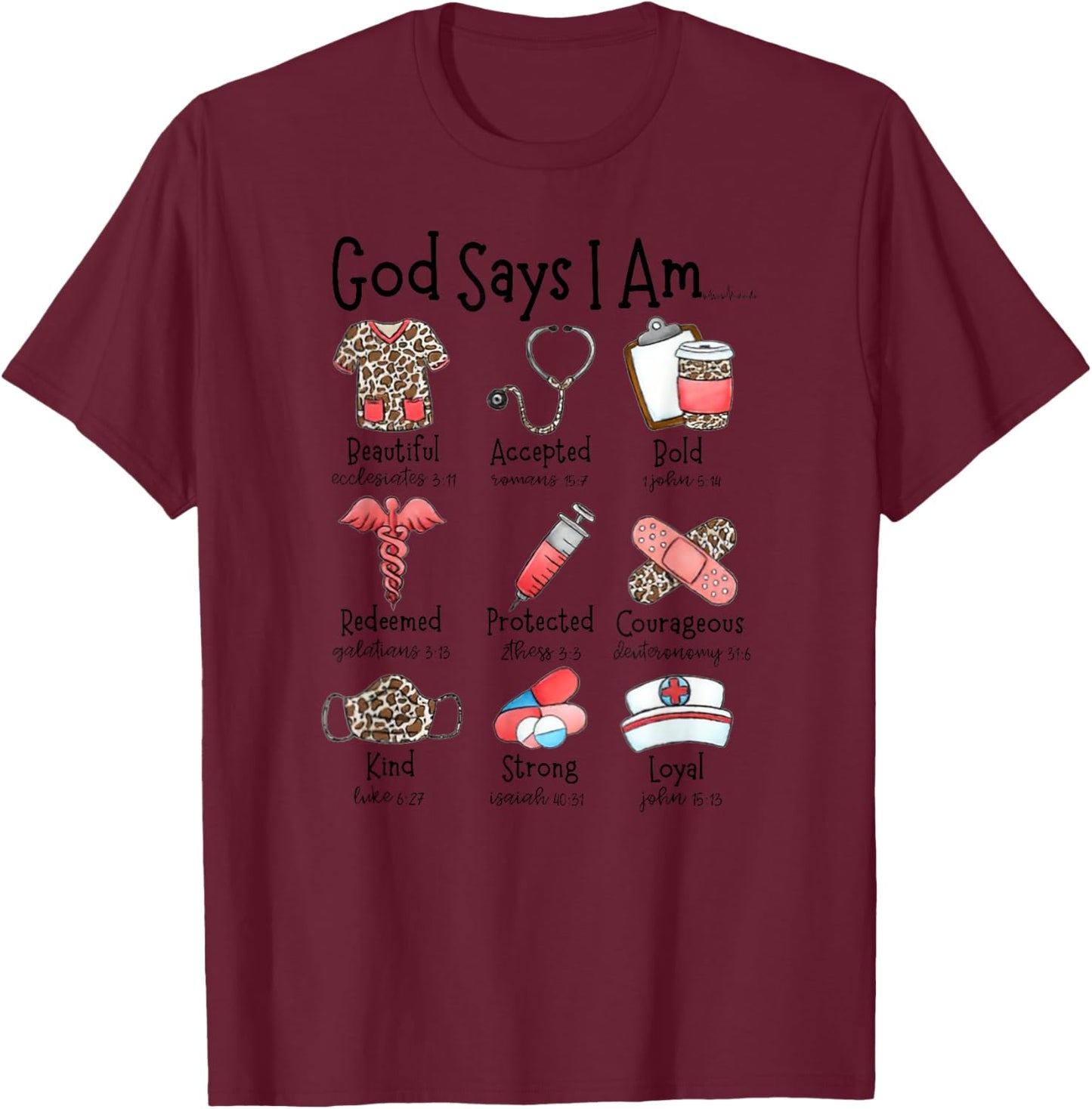 God Says I Am Beautiful Accepted Bold Protected Nurse Life T-Shirt - T-Shirt | Maroon