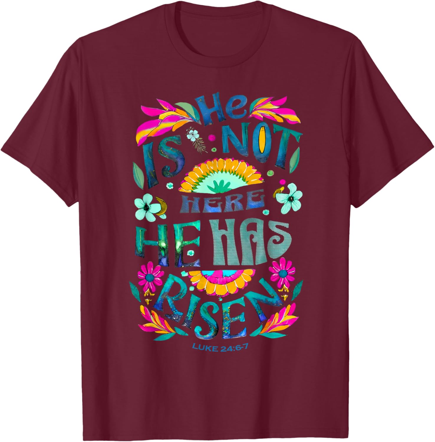 He Is Not Here He Has Risen Happy Easter Day Jesus Christian T-Shirt - T-Shirt | Maroon