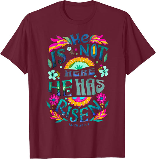 He Is Not Here He Has Risen Happy Easter Day Jesus Christian T-Shirt - T-Shirt | Maroon