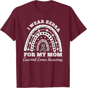 Rainbow I Wear Zebra For My Mom Carcinoid Cancer Awareness T-Shirt - T-Shirt | Maroon